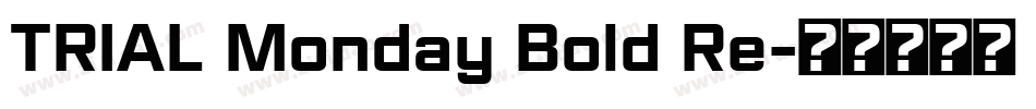 TRIAL Monday Bold Re字体转换